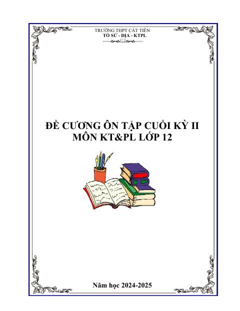 Đề cương ôn tập Học kì 2 KTPL 12 năm 2024–2025 trường THPT Cát Tiên (Lâm Đồng)